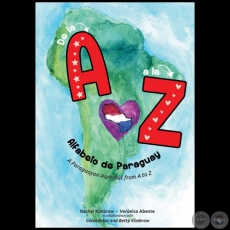 DE LA A A LA Z. ALFABETO DE PARAGUAY - Autores: RACHEL KIMBROW / VERÓNICA ABENTE - Año 2022